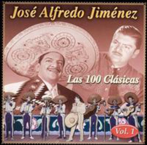 the album cover for José Alfredo Jiménez - Las 100 Clasicas, Vol. 1