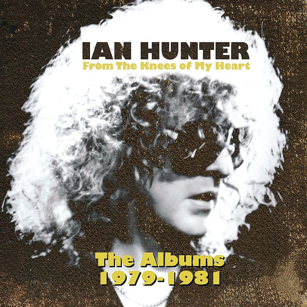 the album cover for Ian Hunter - From The Knees Of My Heart (the Albums 1979-1981)