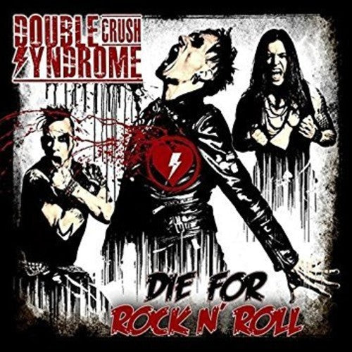 the album cover for Double Crush Syndrome - Die For Rock 'n' Roll