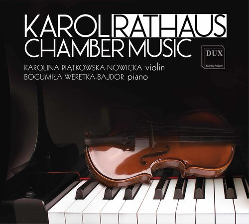 the album cover for Rathaus / Piatkowska-Nowicka / Weretka-Bajdor - Karol Rathaus: Chamber Music