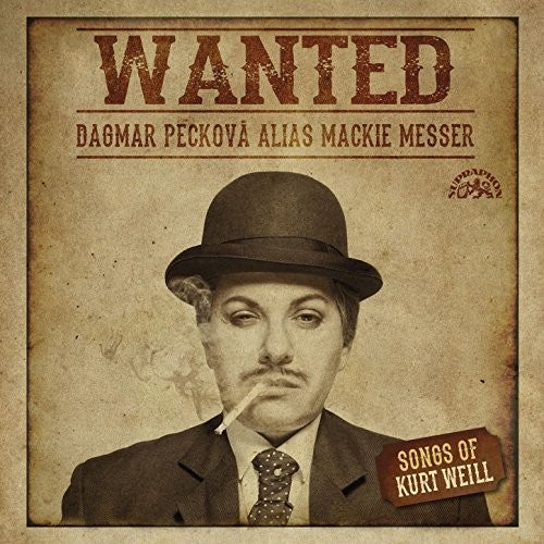 the album cover for Weill / Peckova / Hajek - Wanted: Dagmar Peckova Alias Mackie Messer