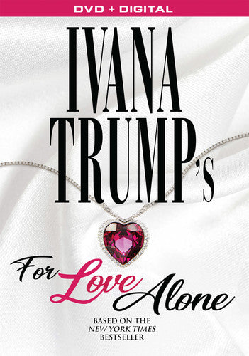 Ivana Trump's For Love Alone Dvd - Ivana Trump's For Love Alone Dvd - DVD