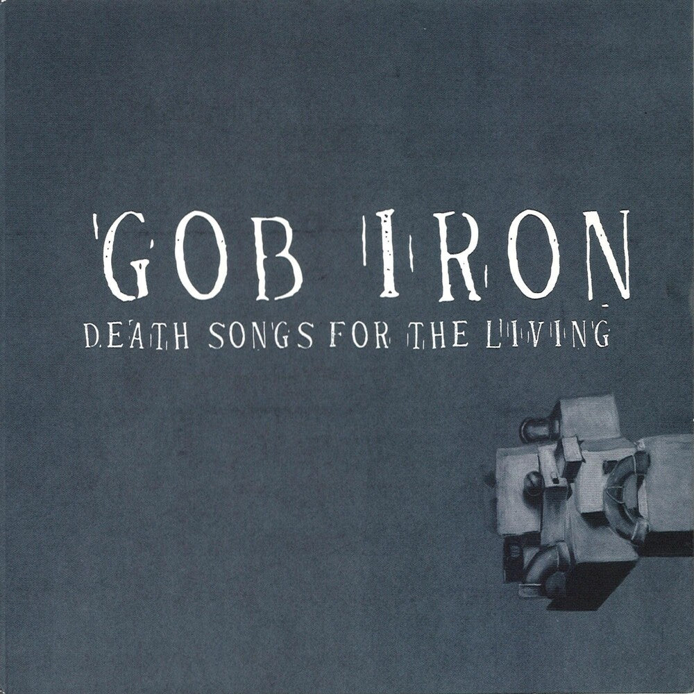 the album cover for Gob Iron - Death Songs For The Living