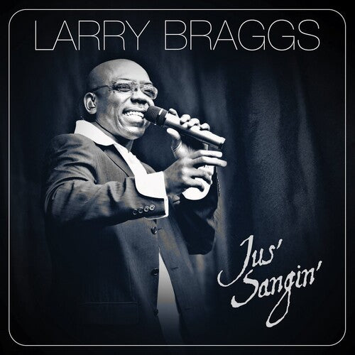 Braggs,larry - Jus' Sangin - Music CD