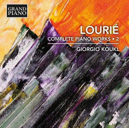 the album cover for Lourie / Koukl - Arthur Lourie: Complete Piano Works 2