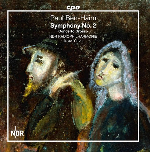 Ben-haim / Ndr Radiophilharmonie / Yinon - Paul Ben-haim: Symphony No. 2 & Concerto Grosso - Music CD