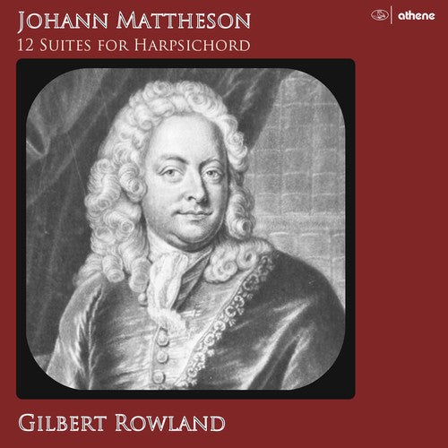 the album cover for Gilbert Rowland - Johann Mattheson: 12 Suites for Harpsi