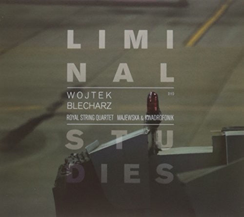 the album cover for Blecharz / Royal String Quartet / Kwadrofonik - Liminal Studies