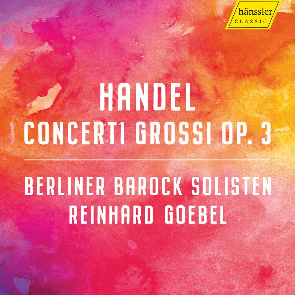 the album cover for Handel / Berliner Barock Solisten / Goebel - Concerti Grossi 3