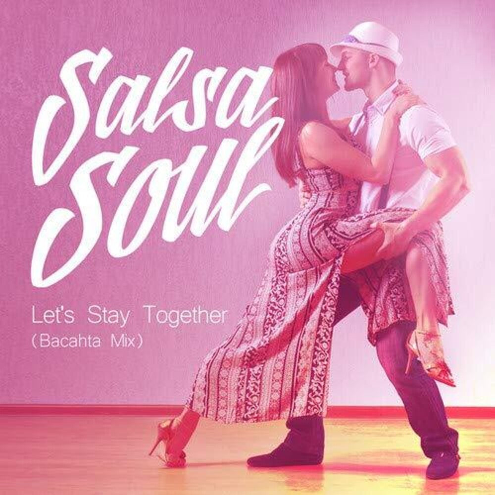 the album cover for Salsa Soul - Let's Stay Together (Bacahta Mix)