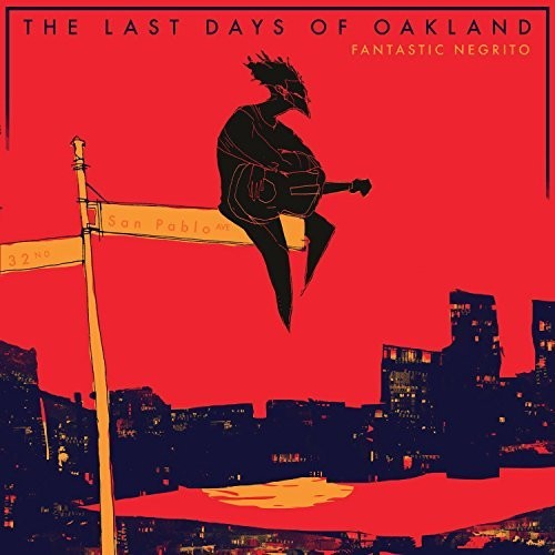 Fantastic Negrito - The Last Days Of Oakland Vinyl Record