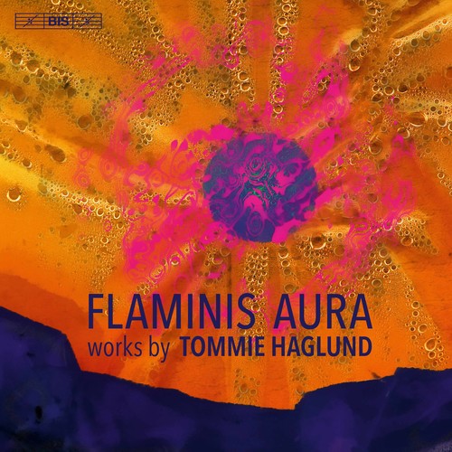 Haglund / Gothenburg Symphony - Flaminis Aura - Super Audio CD