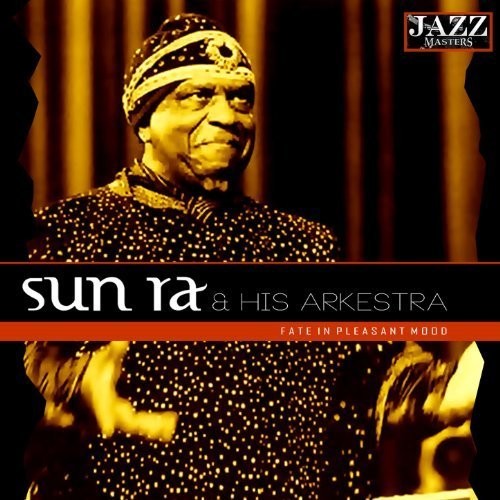 the album cover for Sun Ra - Fate in a Pleasant Mood