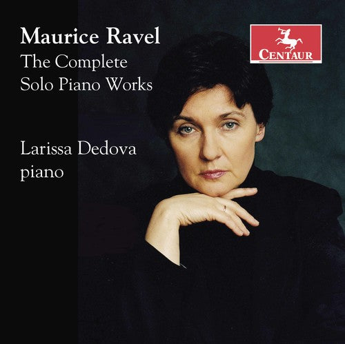 the album cover for Ravel / Dedova - Maurice Ravel: The Complete Solo Pia Works
