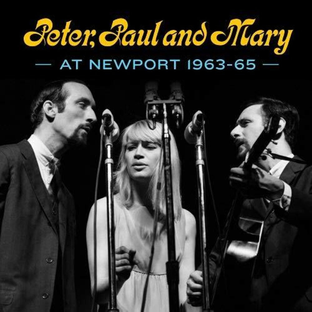 Peter, Paul and Mary at Newport 1963-65 Music CD