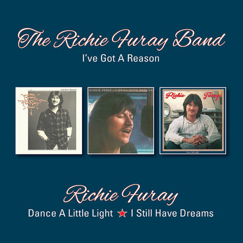 Furay,richie - I've Got A Reason / Dance A Little Light / I Still - Music CD