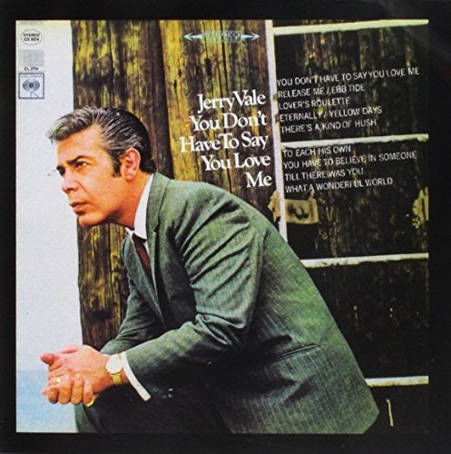 the album cover for Jerry Vale - You Don't Have to Say You Love Me