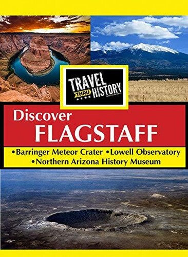 Travel Thru History Discover Flagstaff, Arizona - Travel Thru History Discover Flagstaff, Arizona - DVD
