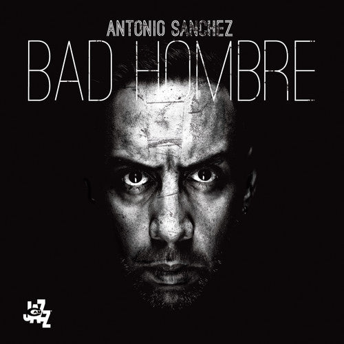 the album cover for Antonio Sanchez - Bad Hombre