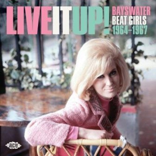 Live It Up: Bayswater Beat Girls 1964-1967 / Var - Live It Up: Bayswater Beat Girls 1964-1967 / Var - Music CD
