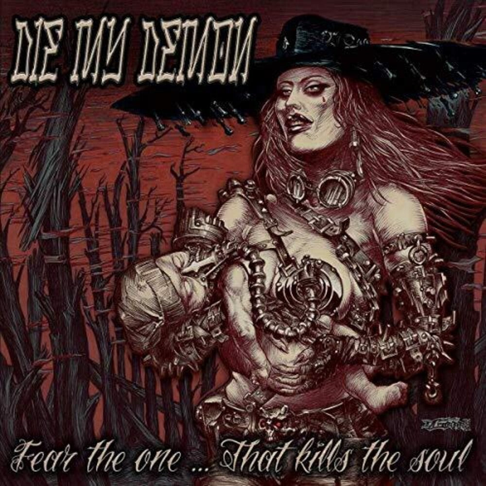 the album cover for Die My Demon - Fear The One...That Kills The Soul
