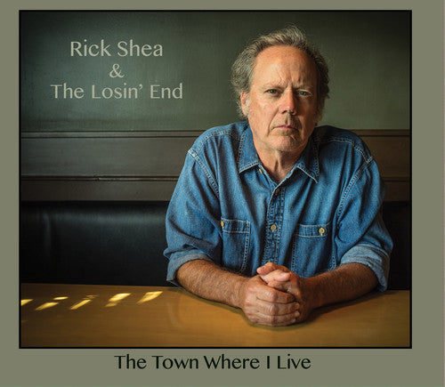 the album cover for Rick Shea / Losin End - The Town Where I Live