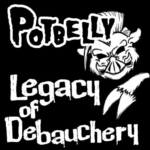 Potbelly - Legacy Of Debauchery - Music CD