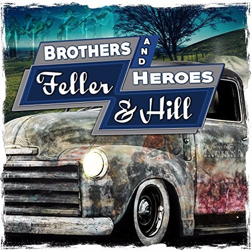 Feller & Hill - Brothers & Heroes - Music CD