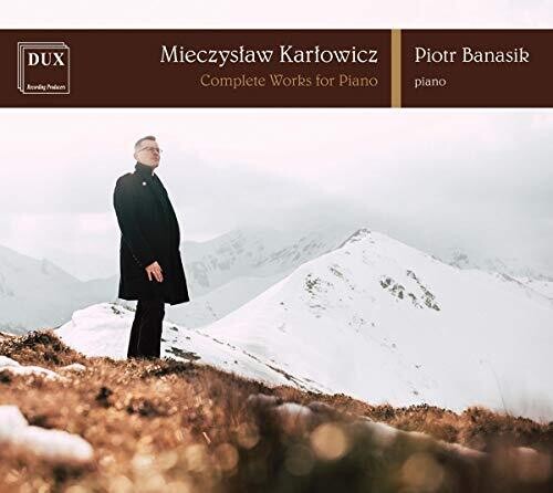 Karlowicz / Banasik - Complete Works For Piano - Music CD