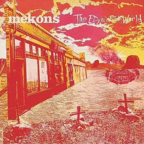 The Mekons - Edge Of The World Vinyl Record