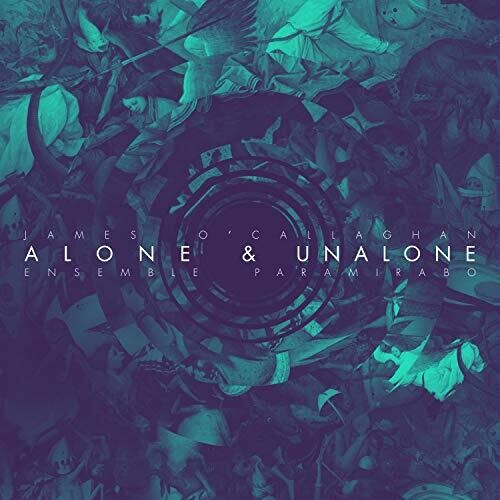O'callaghan / Ensemble Paramirabo - Alone & Unalone - Music CD