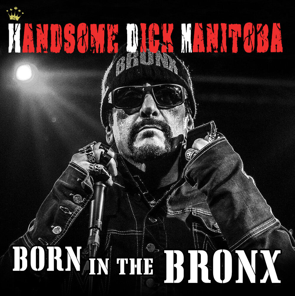 the album cover for Handsome Dick Manitoba - Born In The Bronx