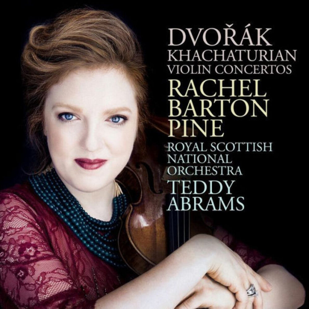 the album cover for Dvorak / Pine / Abrams - Dvorák, Khachaturian: Violin Concertos by Rachel Barton Pine