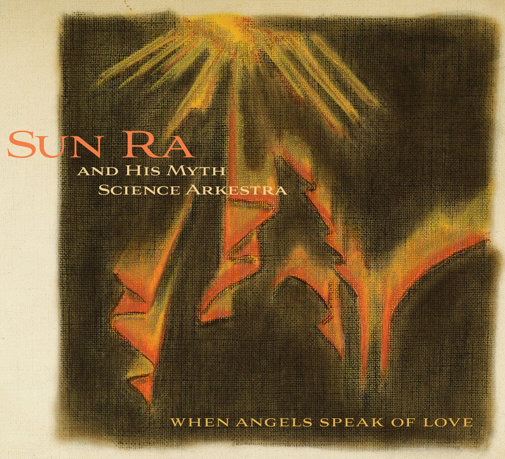 the album cover for Sun Ra & His Myth Science Arkestra - When Angels Speak Of Love