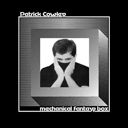 Cowley,patrick - Mechanical Fantasy Box - Music CD