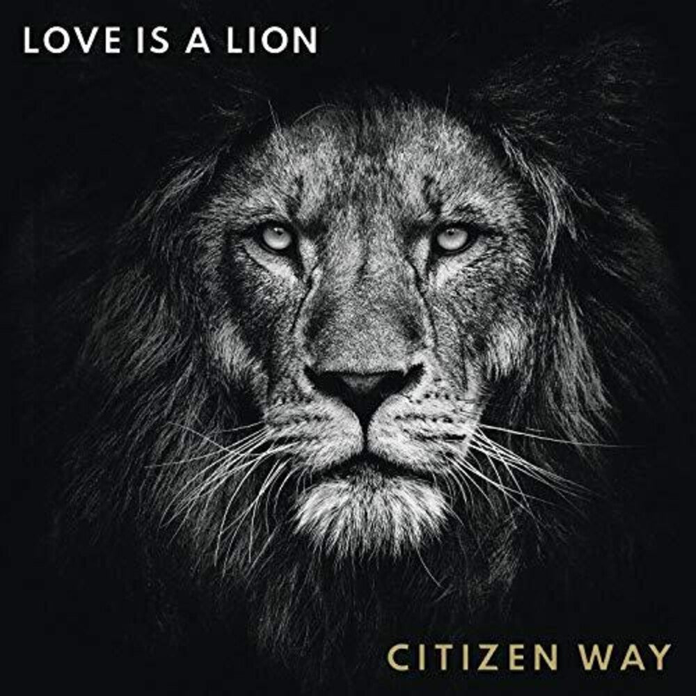 the album cover for Citizen Way - Love Is A Lion