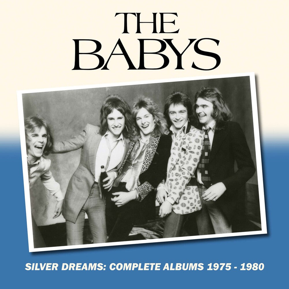 the album cover for Babys - Silver Dreams: Complete Albums 1975-1980