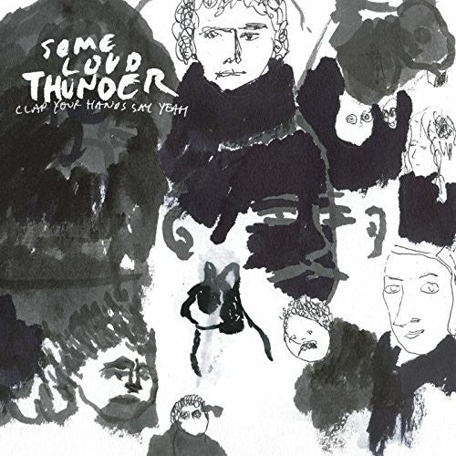 Clap Your Hands Say Yeah - Some Loud Thunder (10th Anniversary Edition) Vinyl Record