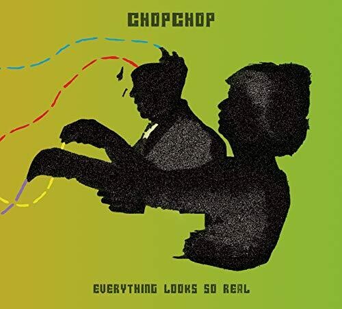 Chopchop - Eveyrhting Looks So Real - Music CD