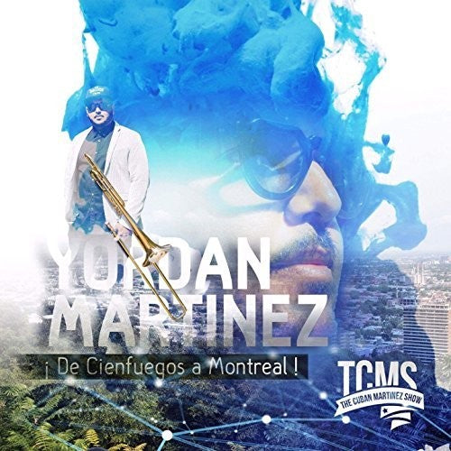 Martinez,yordan - De Cienfuegos A Montreal - Music CD