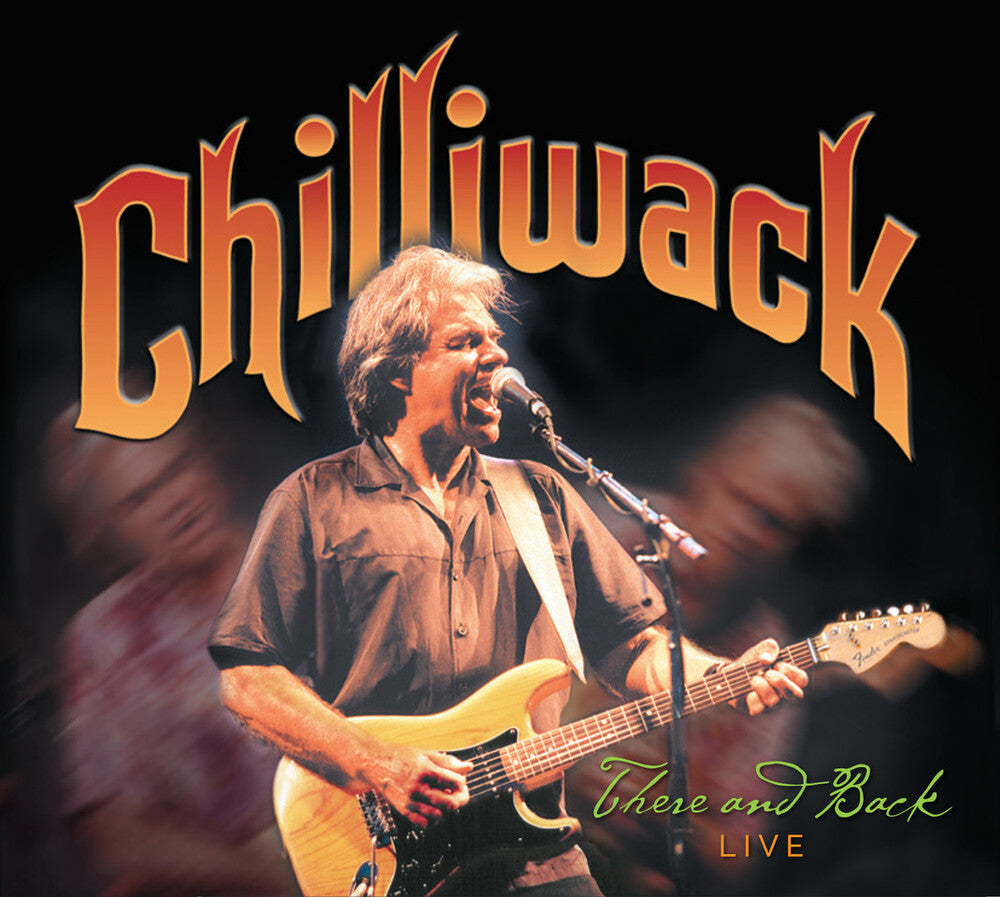 the album cover for Chilliwack - There And Back Live