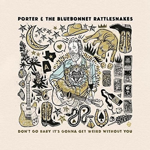 Porter & The Bluebonnet Rattlesnakes - Don't Go Baby It's Gonna Get Weird Without You - Music CD