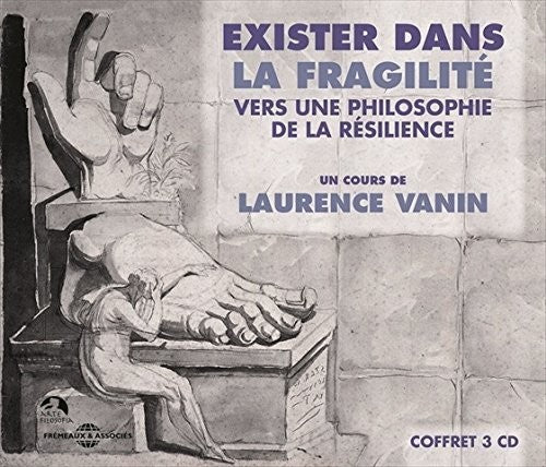 the album cover for Laurence Vanin - Exister Dans La Fragilite - Vers Une Philosophie De La Resilience