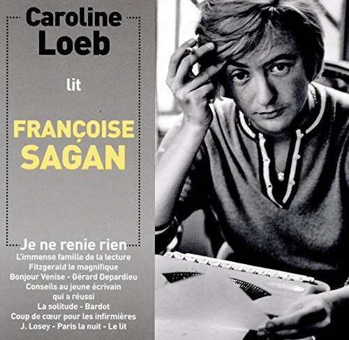the album cover for Sagan, Froise - Caroline Loeb Lit Francoise Sagan Je Ne Renie Rien