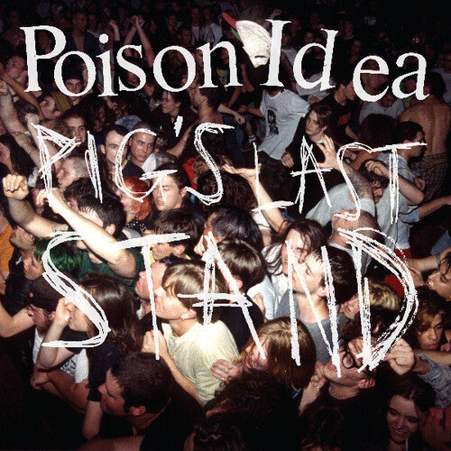 Poison Idea - Pig's Last Stand - Music CD
