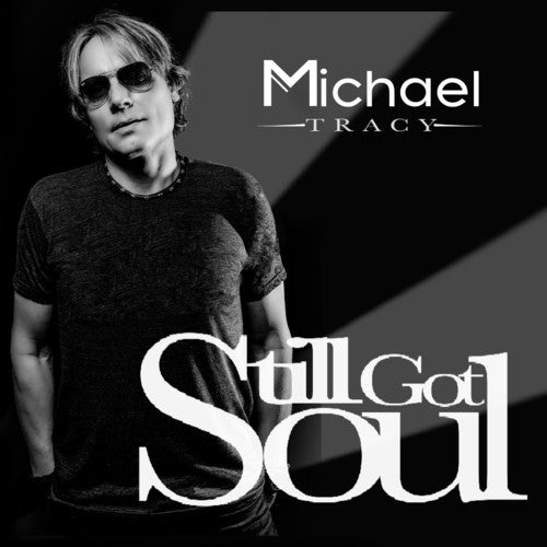 Tracy,michael - Still Got Soul - Music CD