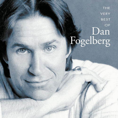 the album cover for Dan Fogelberg - The Very Best Of Dan Fogelberg