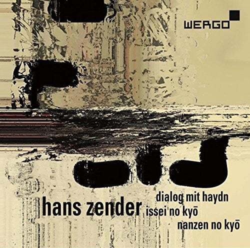 Zender / Wiget / Kalitzke - Dialog Mit Haydn / Issei No Kyo / Nanzen No Kyo - Music CD