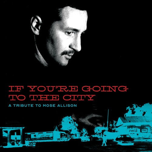 Various Artists - If You're Going To The City: Sweet Relief Tribute To Mose Allison Vinyl Record