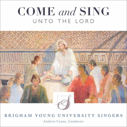 Antognini / Byu Singers / Crane - Come & Sing Unto The Lord - Music CD